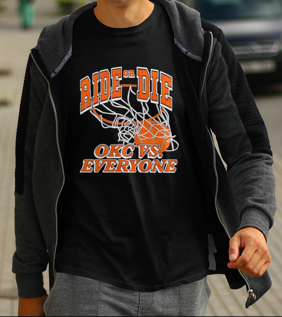 Ride Or Die OKC Vs Everyone Basketball Team Spirit T-Shirt