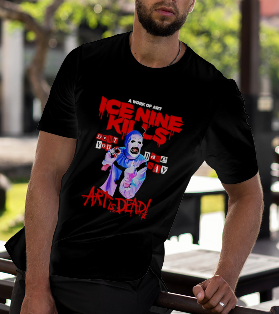 Ice Nine Kills Do You Dare Art Is Dead Clown Horror 2026 T-Shirt
