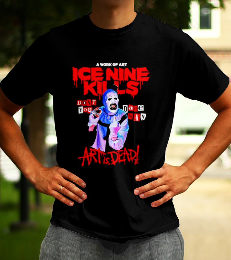 Ice Nine Kills Do You Dare Art Is Dead Clown Horror 2026 T-Shirt
