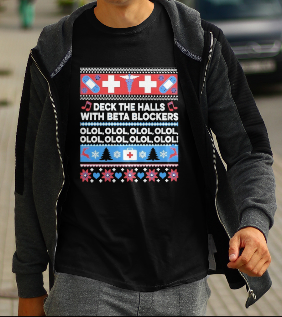 Deck The Halls With Beta Blockers Christmas OLOL OLOL OLOL T-Shirt