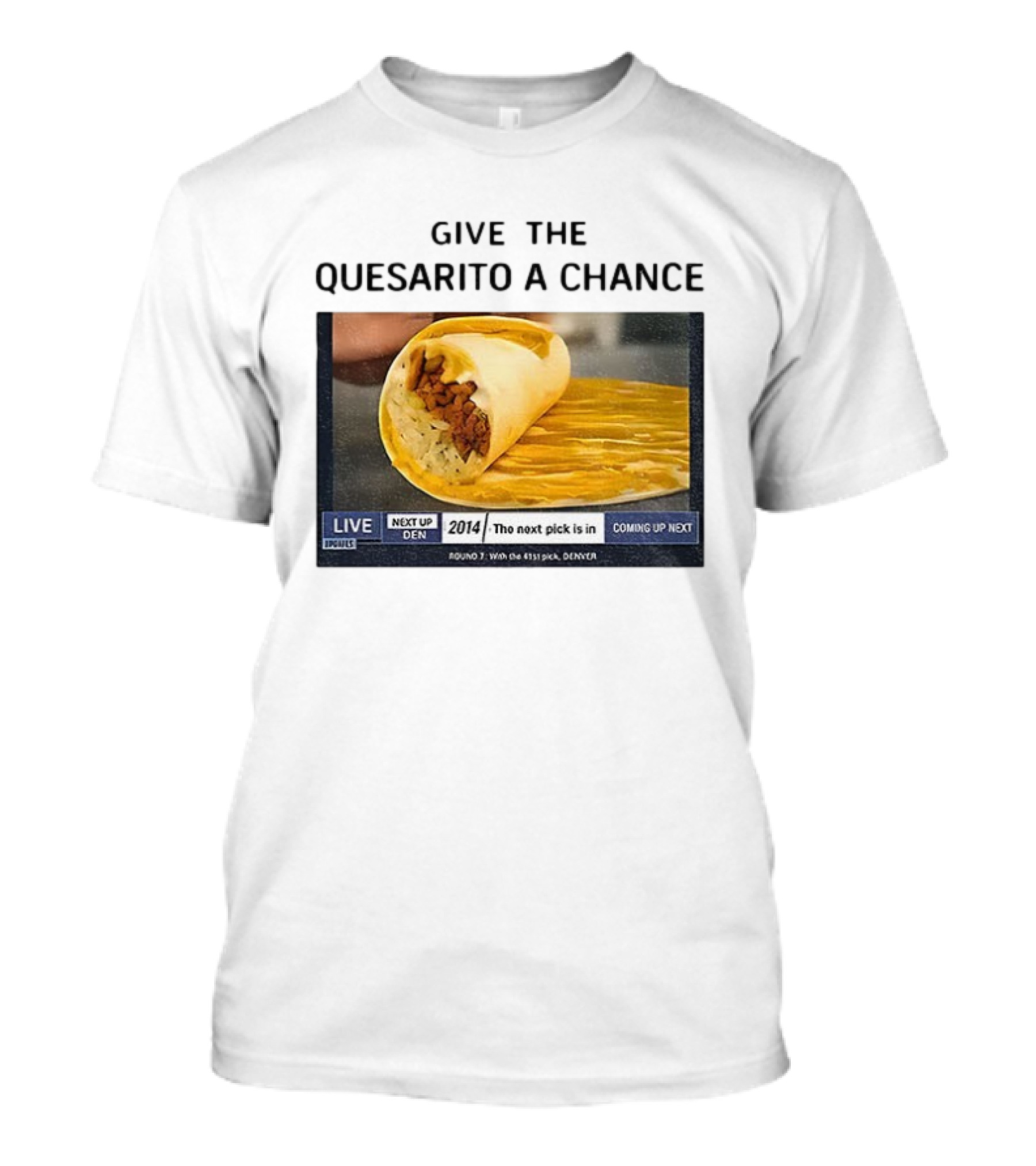 Taco Bell X Nikola Jokic Give The Quesarito A Chance Denver 2014 Pick T-Shirt