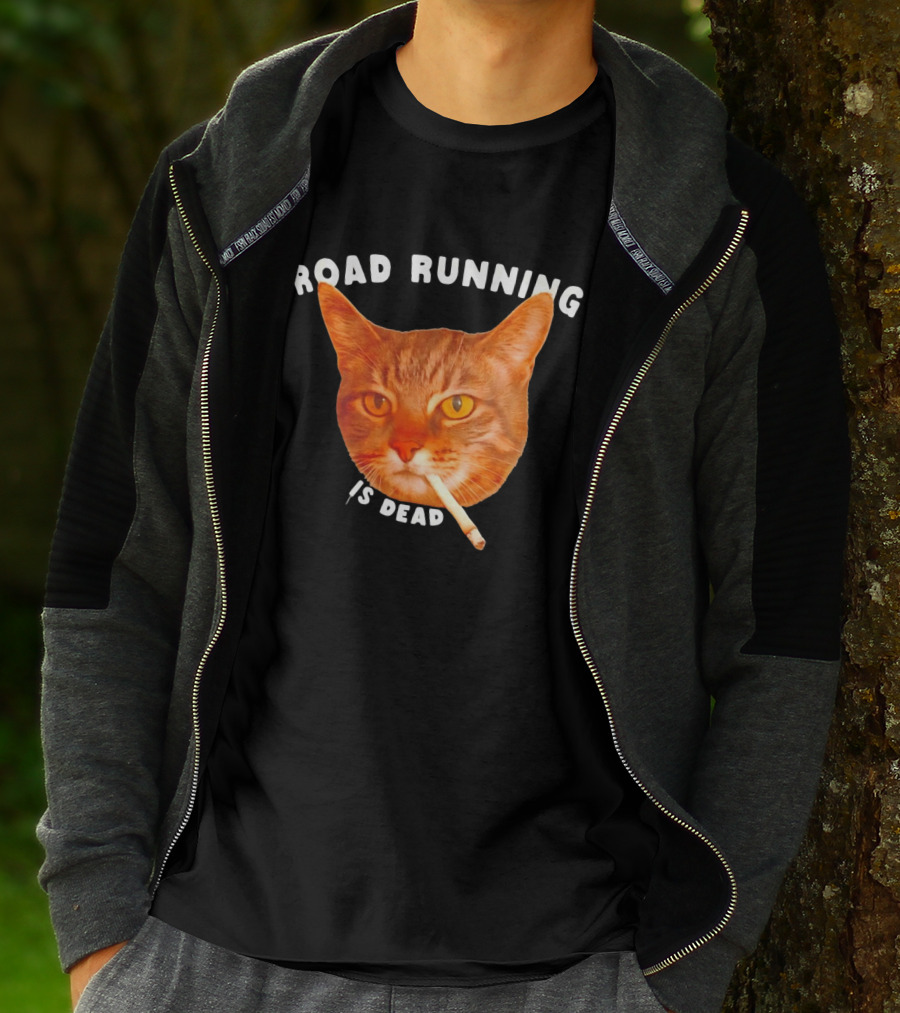 Cat Smoking Road Running Is Dead T-Shirt