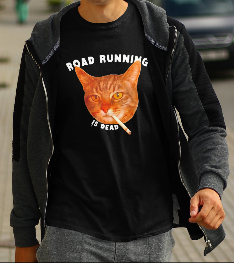 Cat Smoking Road Running Is Dead T-Shirt