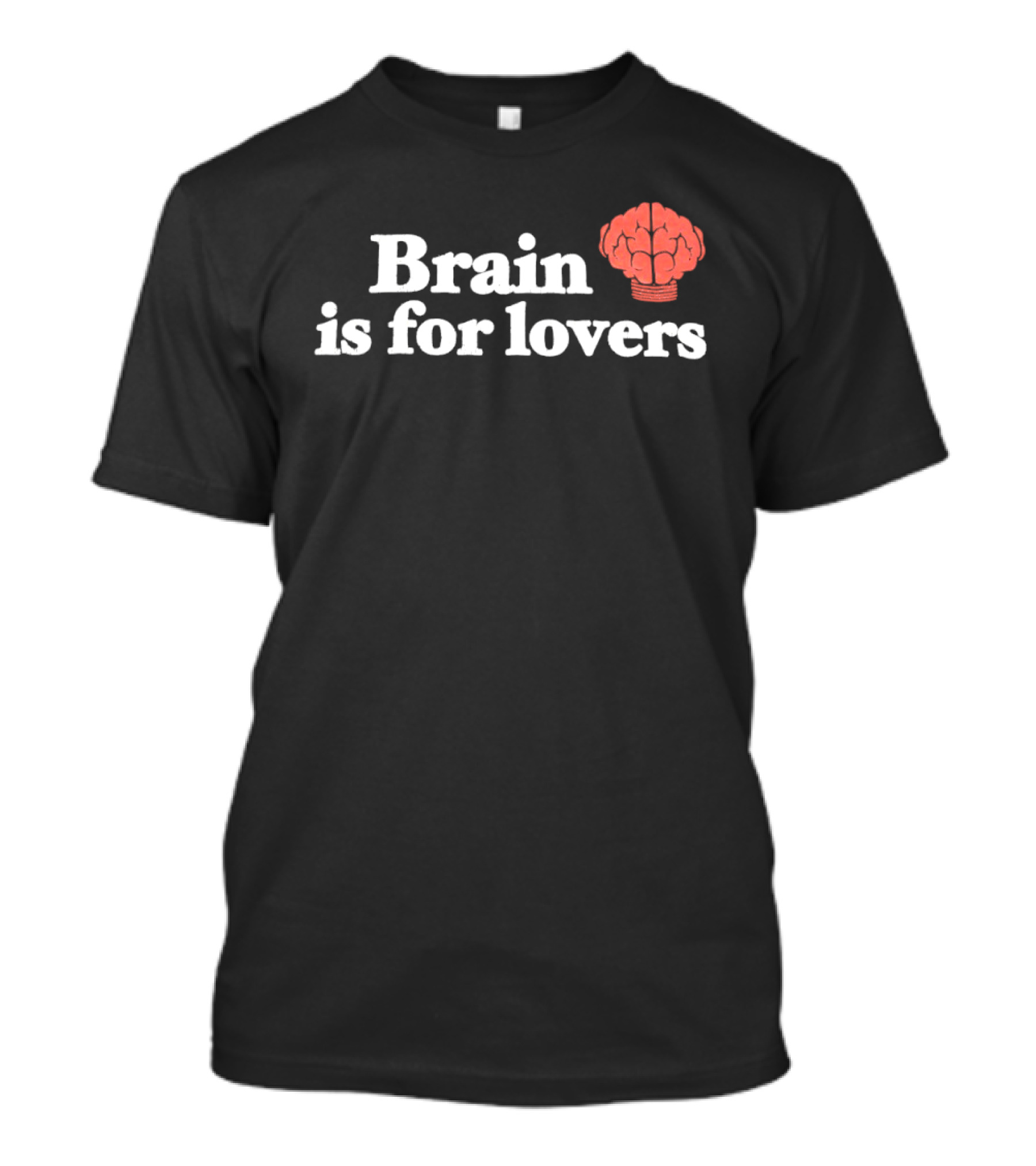 Brain Is For Lovers Nerd Forever T-Shirt