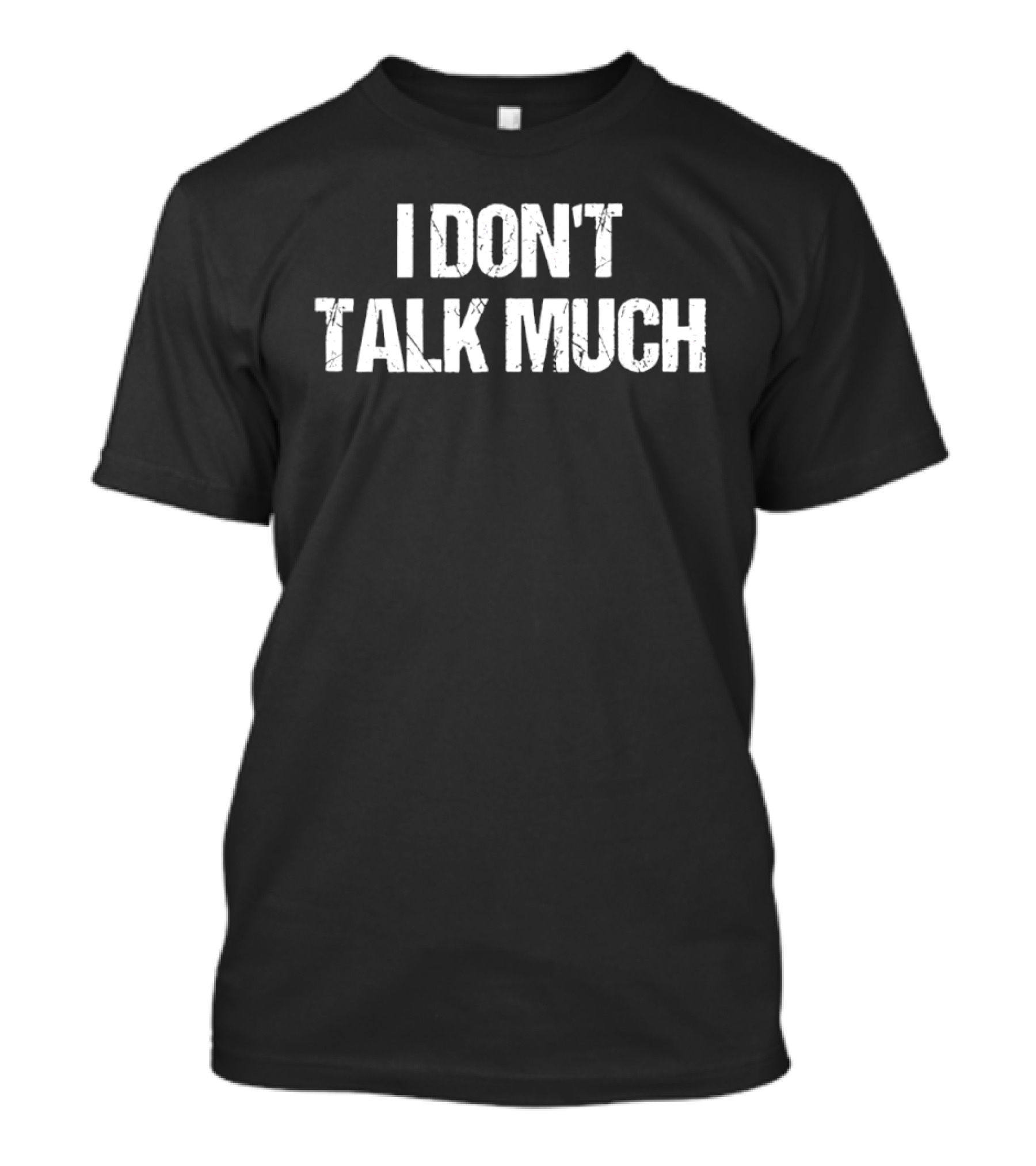 I Don’t Talk Much But I Notice Everything T-Shirt