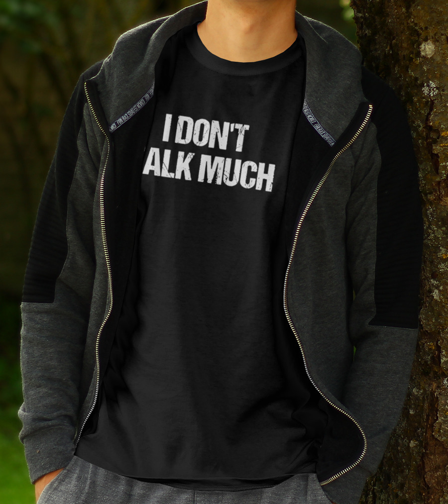 I Don’t Talk Much But I Notice Everything T-Shirt
