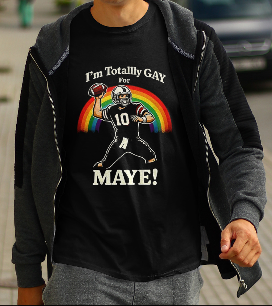 I'm Totally Gay For Maye 10 Football Quarterback Rainbow T-Shirt