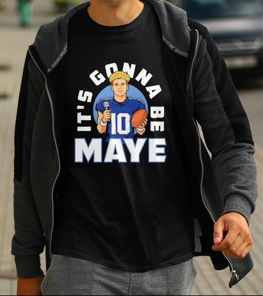 New England Patriots It's Gonna Be Maye 10 Football T-Shirt
