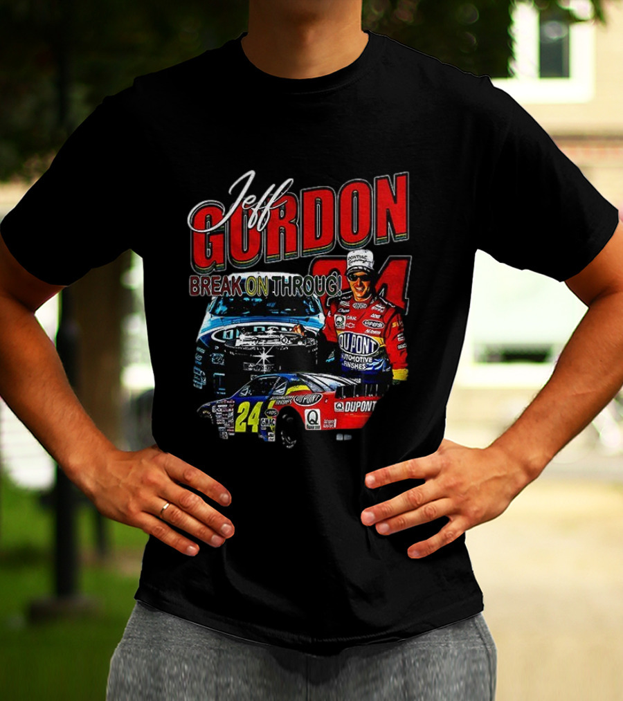 Jeff Gordon Break On Through Nascar Cup Series Dupont Racing 24 T-Shirt