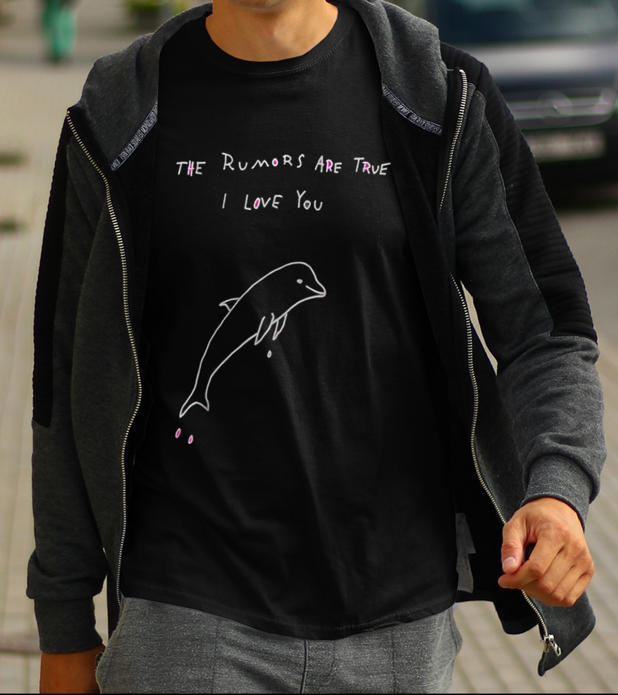 The Rumors Are True I Love You Dolphin Pink T-Shirt