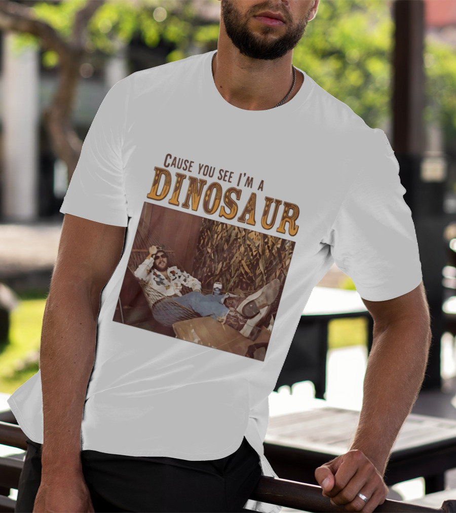 Cause You See I’m A Dinosaur T-Shirt