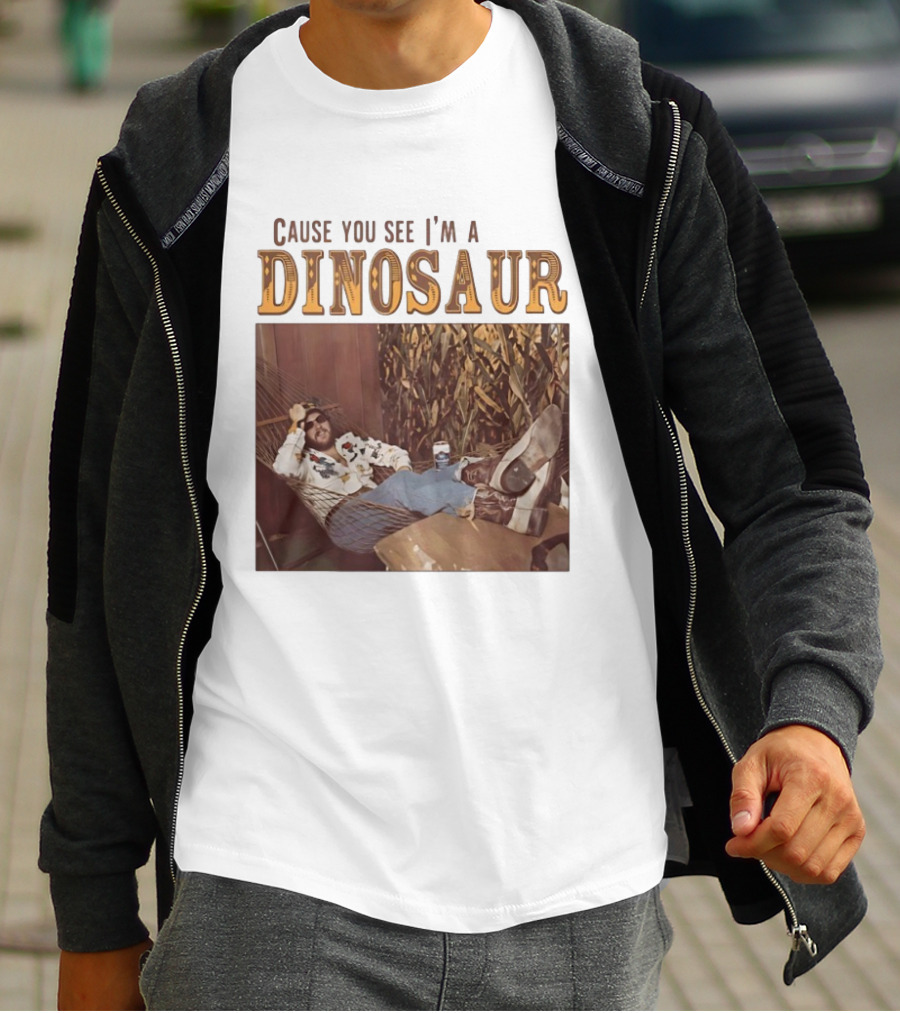 Cause You See I’m A Dinosaur T-Shirt