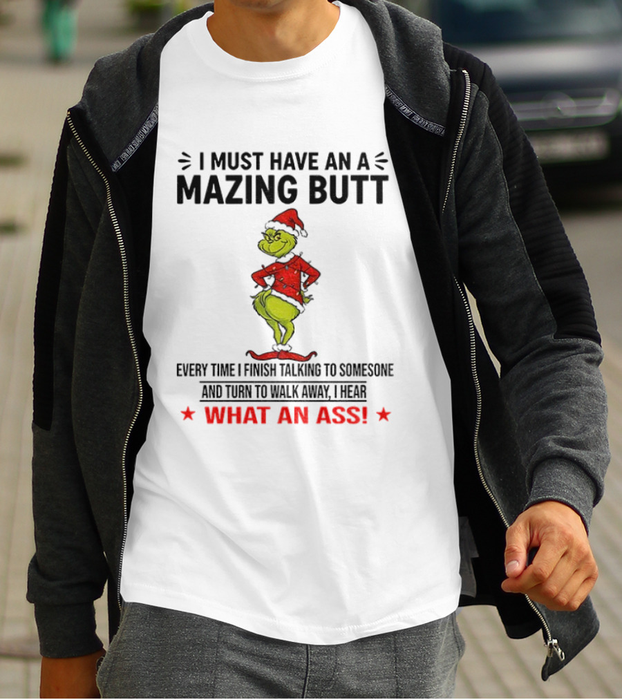 Grinch What An Ass Amazing Butt Christmas Humor T-Shirt