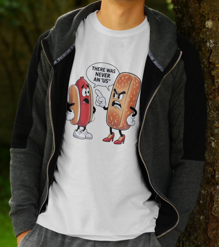 Hot Dog Bun Argument There Was Never An Us Conversation T-Shirt