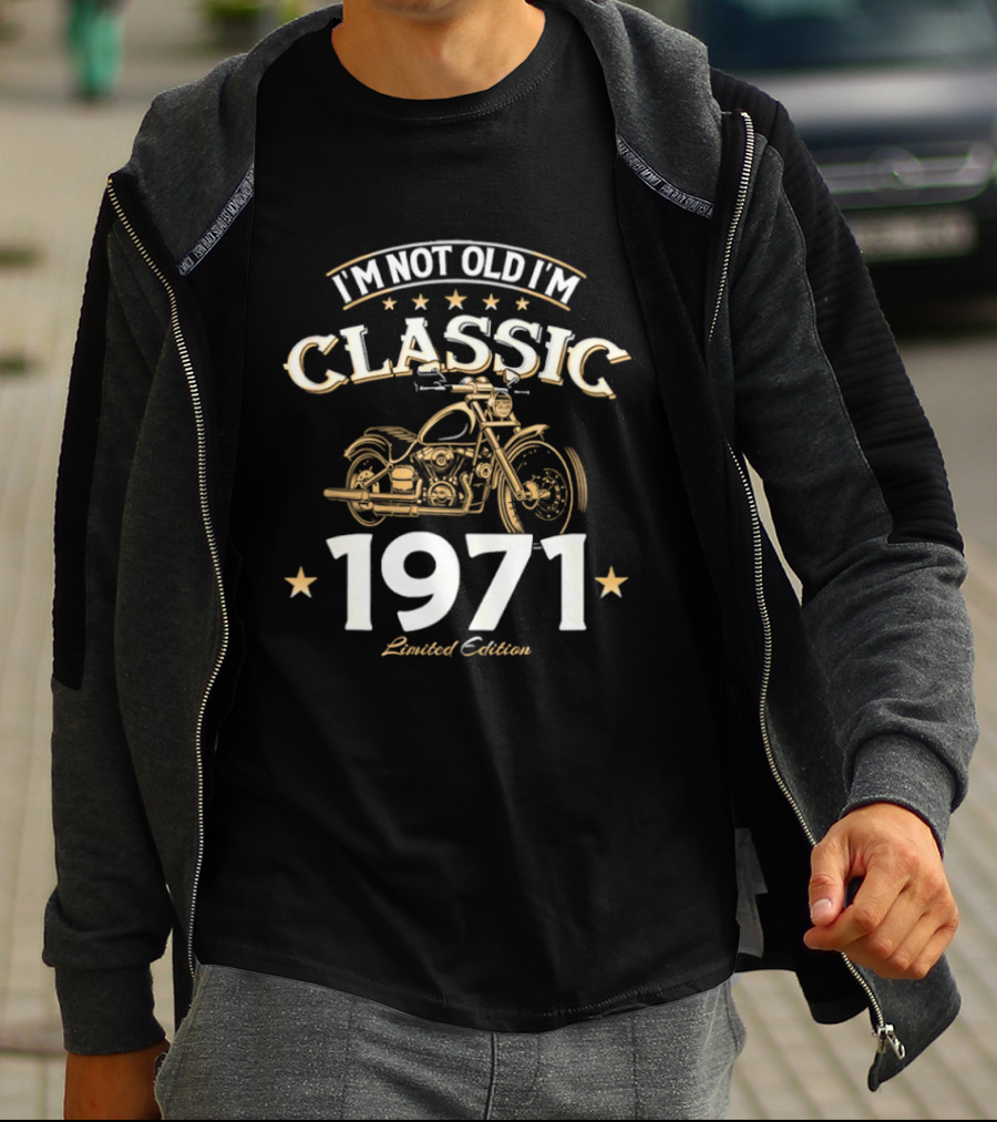 I'm Not Old I'm Classic 1971 Motorcycle T-Shirt
