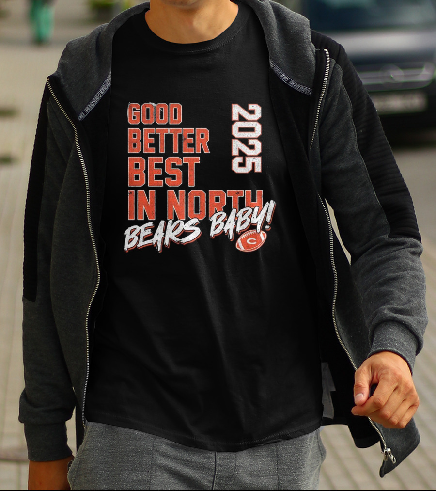 Good Better Best In North 2025 Bears Baby T-Shirt
