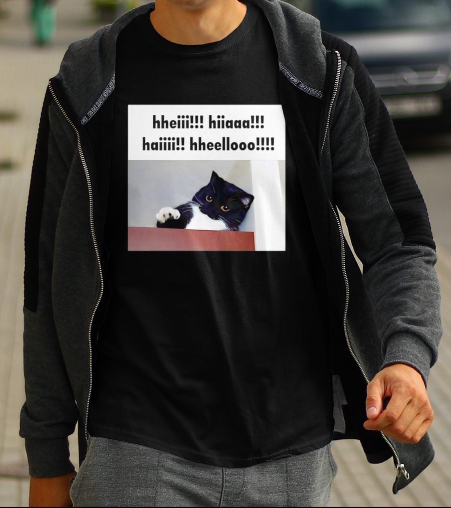 Cat Says Hheiii Hiiaaa Haiiii Hheellooo Playful Greeting T-Shirt