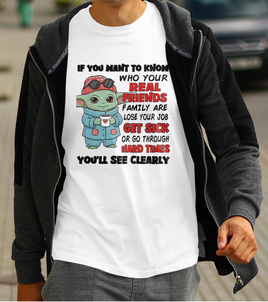 Baby Yoda Real Friends Get Sick Hard Times T-Shirt