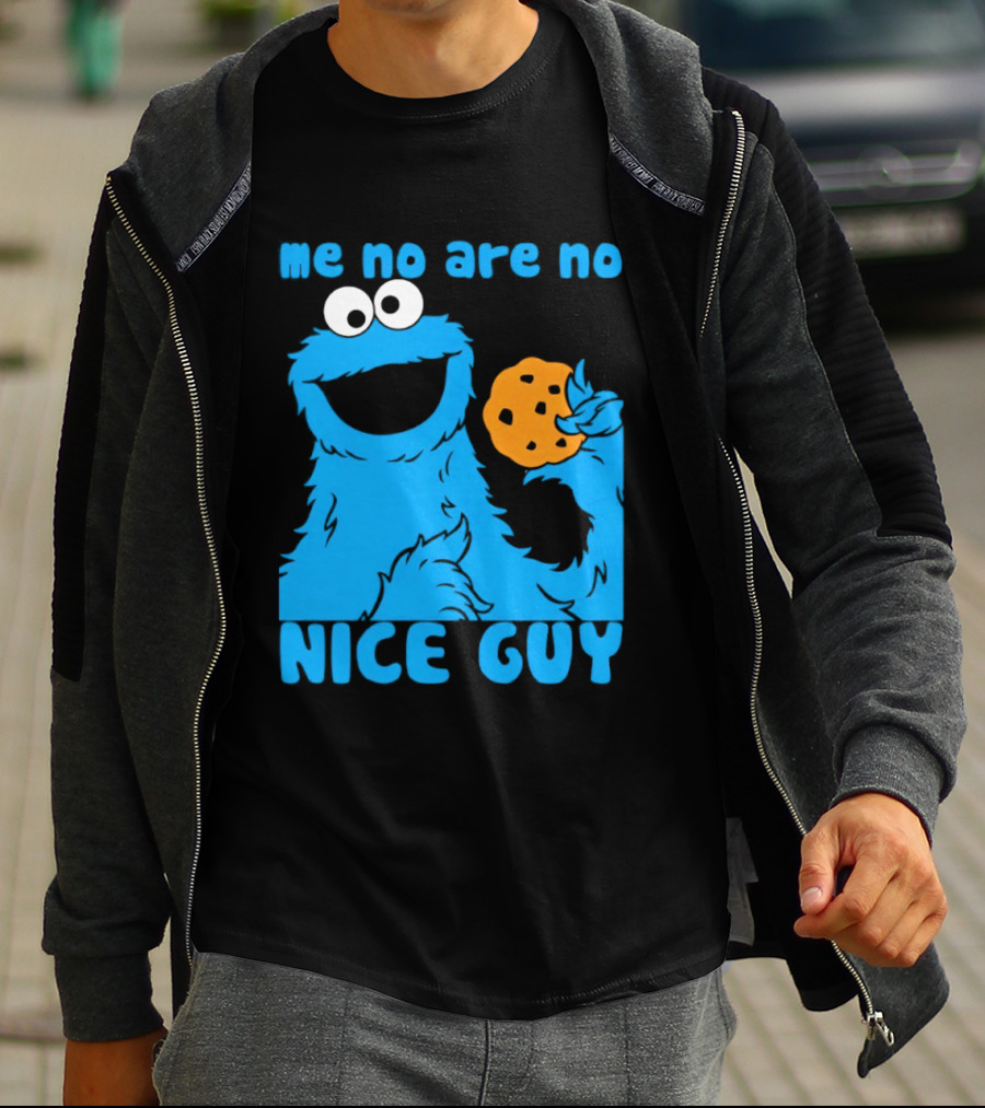 Me No Are No Nice Guy Cookie Monster Eating Cookie T-Shirt