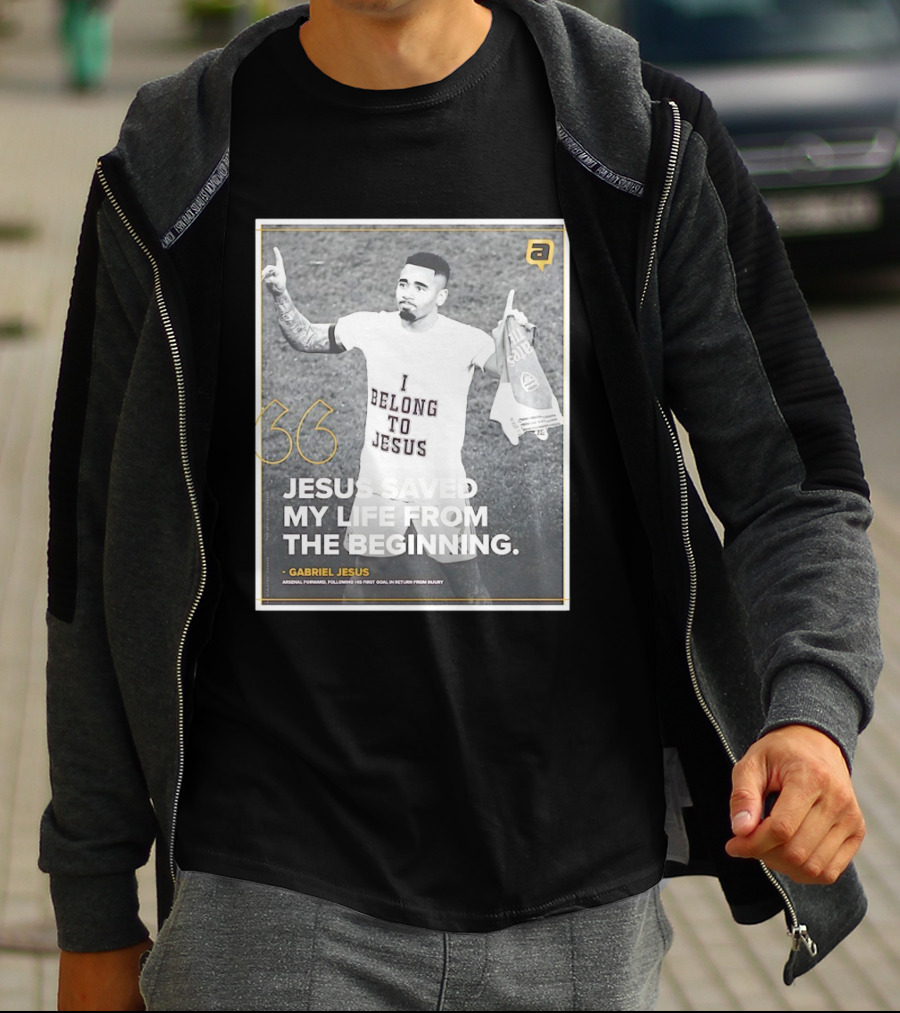 Gabriel Jesus I Belong To Jesus Arsenal FC Saved My Life 36 T-Shirt