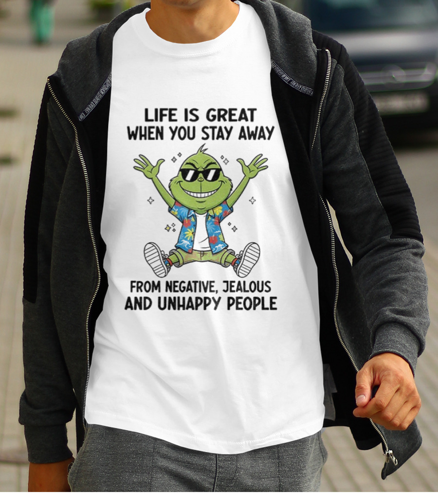 Grinch Life Is Great Stay Away From Negative Jealous Unhappy People Hawaiian T-Shirt