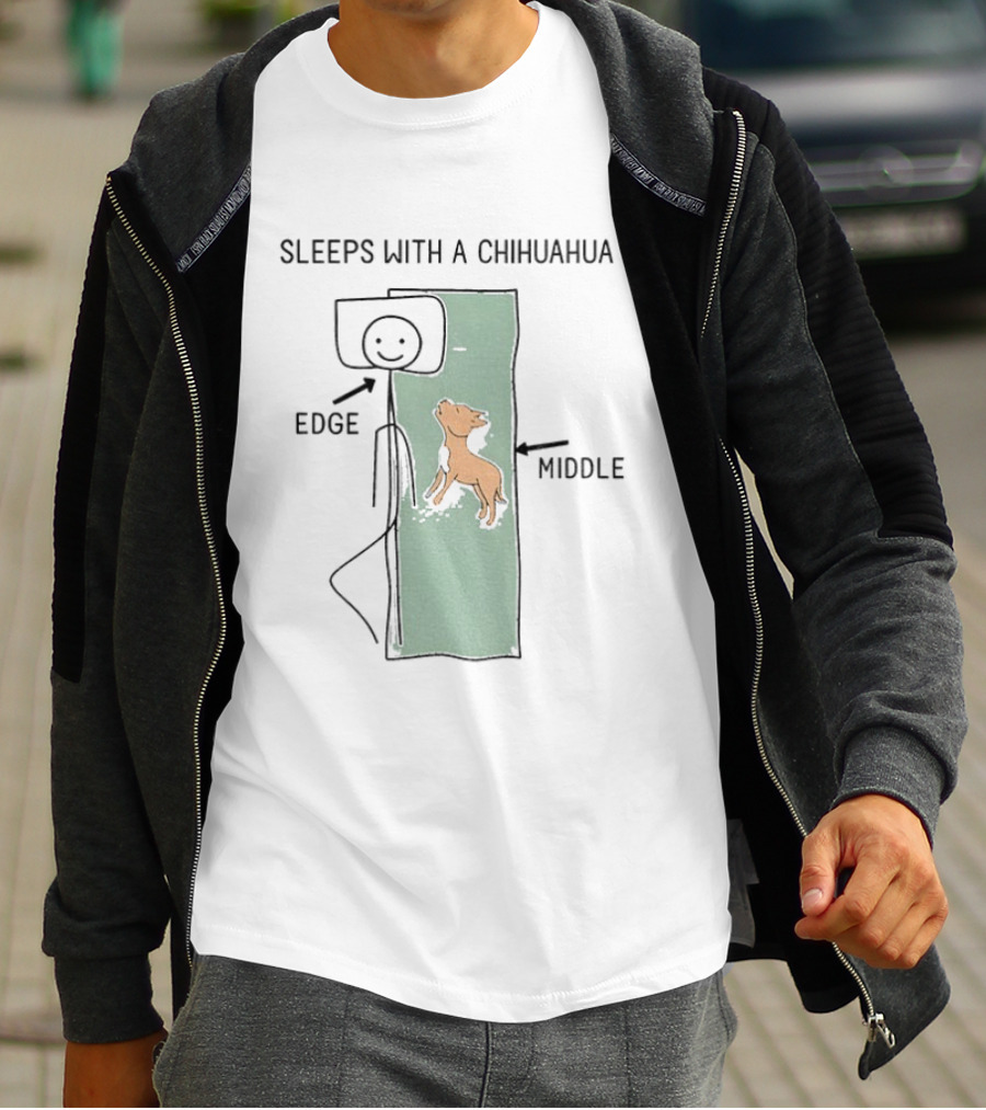 Sleeps With A Chihuahua Edge Middle Cute Dog Humor T-Shirt