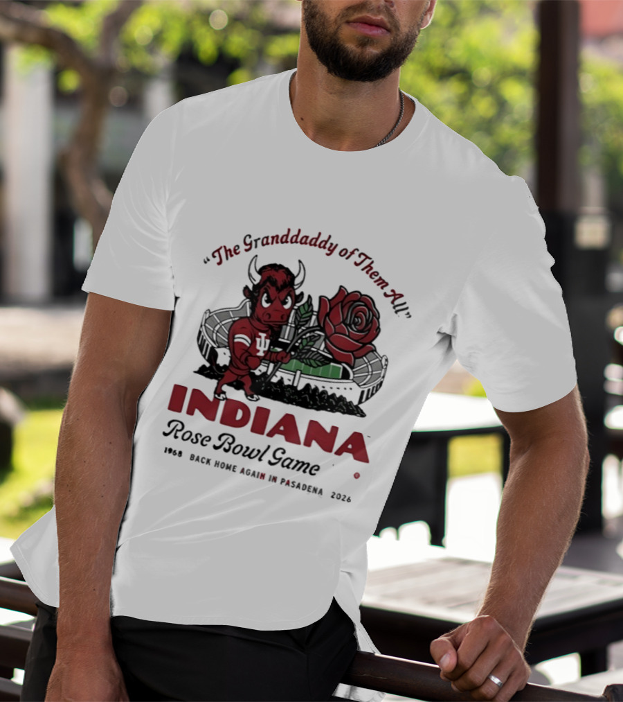 Indiana Hoosiers The Grandaddy Of Them All 2026 Rose Bowl Game T-Shirt