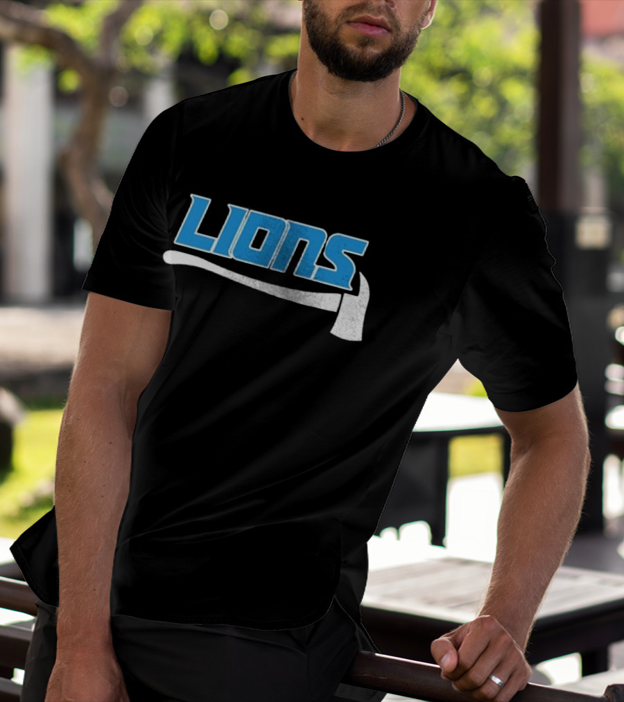 Detroit Lions Firefighter Appreciation Axe And Blue Lions T-Shirt