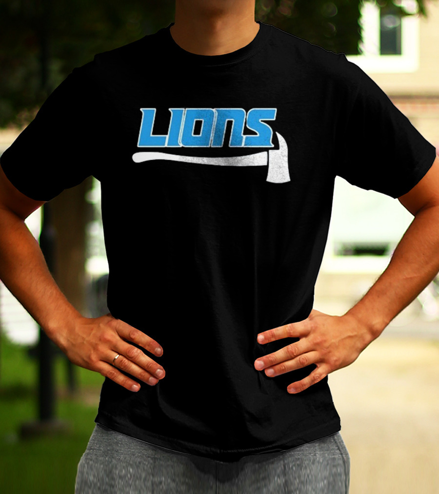 Detroit Lions Firefighter Appreciation Axe And Blue Lions T-Shirt