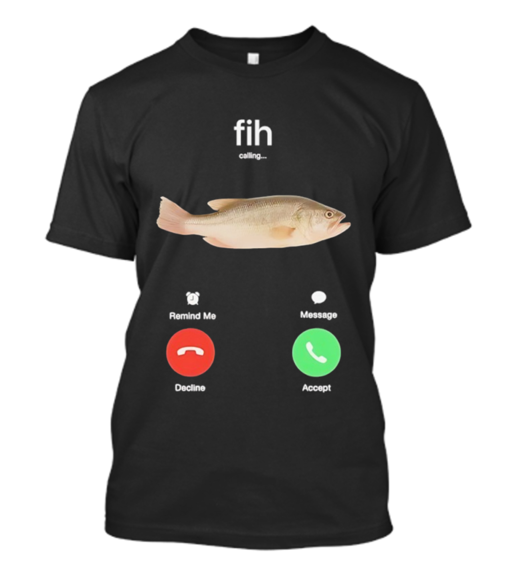 Fih Calling Fish Meme Decline Accept Buttons T-Shirt