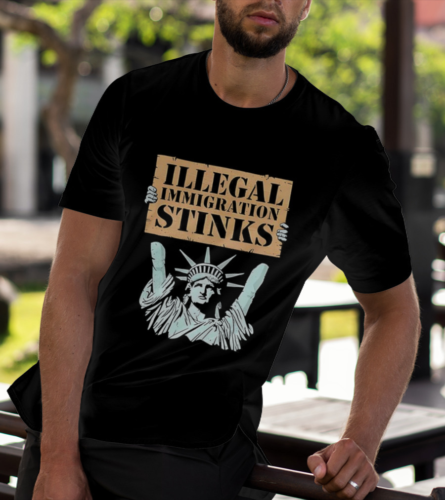 Illegal Immigration Stinks Liberty Protest T-Shirt