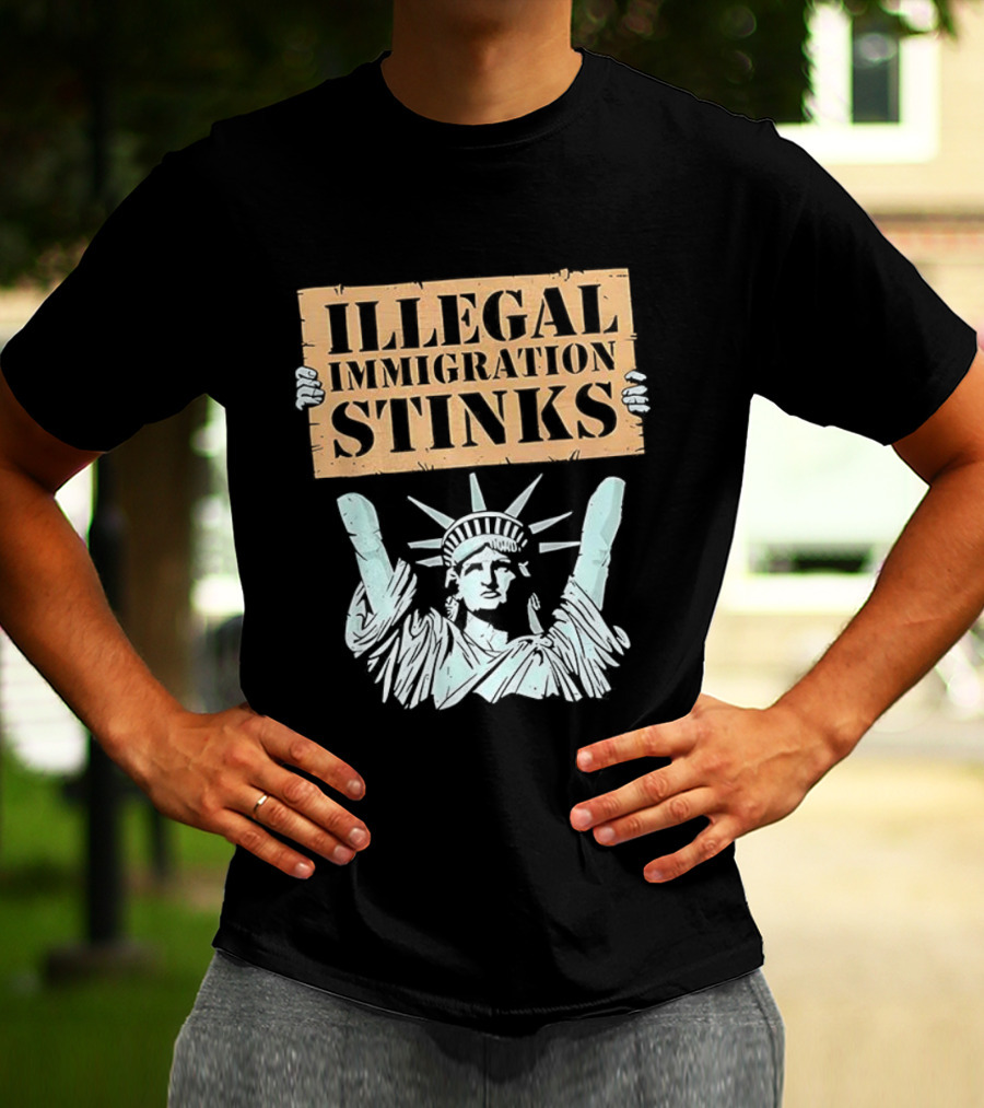 Illegal Immigration Stinks Liberty Protest T-Shirt
