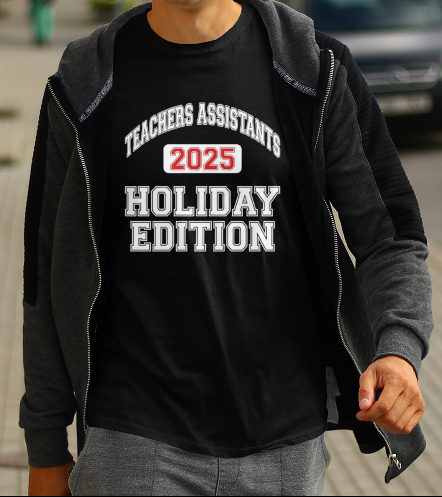 Teachers Assistants 2025 Holiday Edition T-Shirt