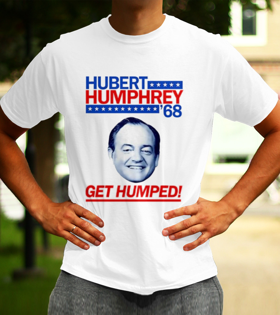 Hubert Humphrey '68 Get Humped Big Face Campaign T-Shirt