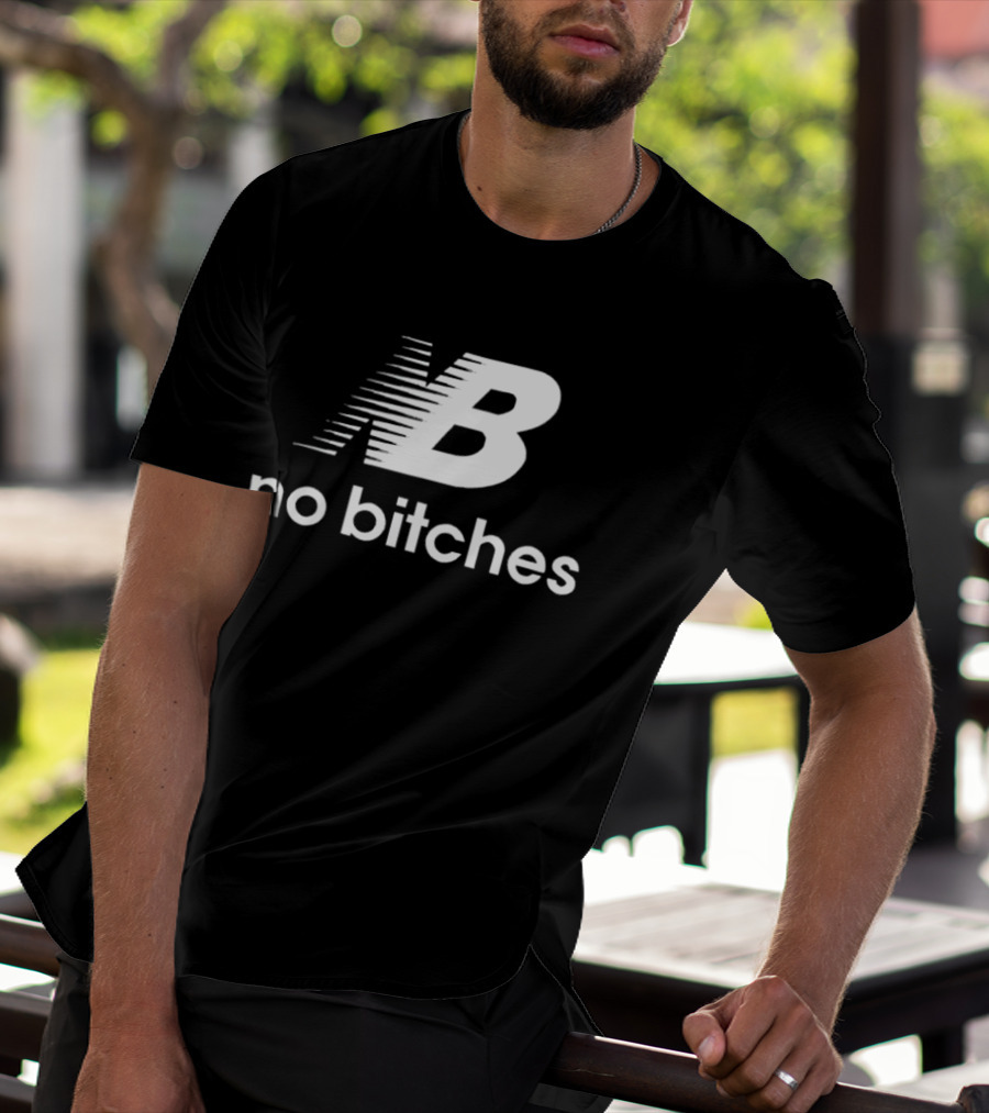 NB No Bitches Bold T-Shirt