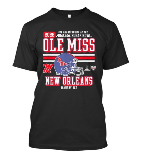 2026 Ole Miss Rebels CFP Quarterfinal Allstate Sugar Bowl New Orleans January 1st T-Shirt