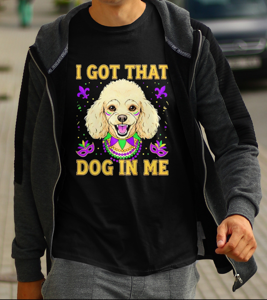 I Got That Dog In Me Poodle Mardi Gras Theme With Beads And Masks T-Shirt