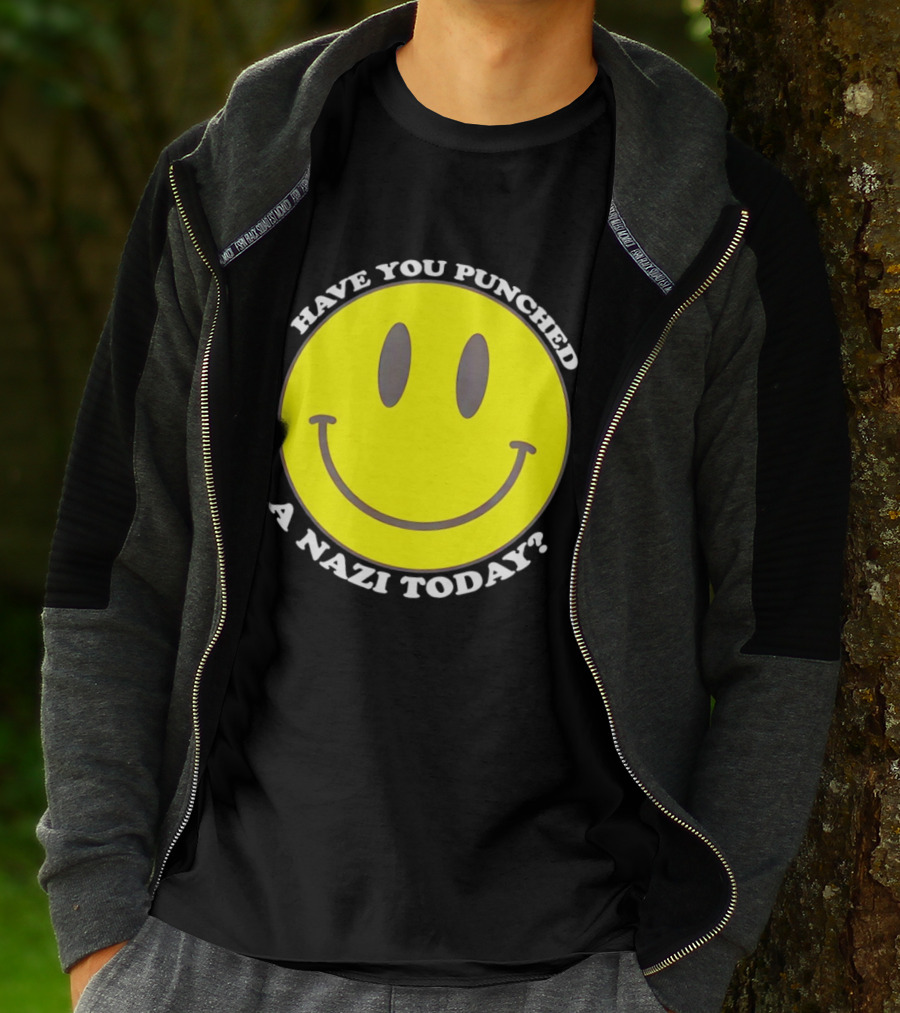Have You Punched A Nazi Today Smiley Face T-Shirt