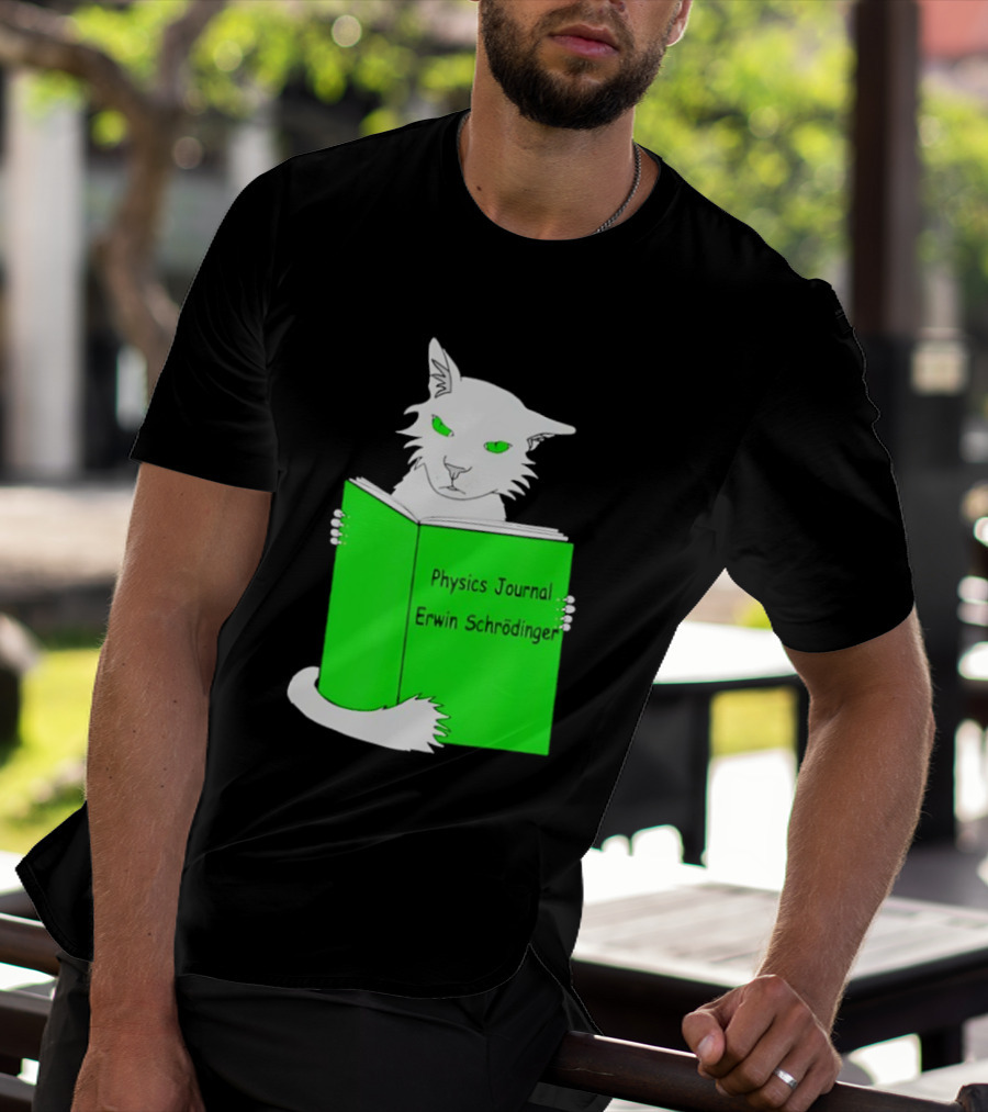 Schrodinger’s Cat Reading Book Physics Journal Erwin Schrodinger T-Shirt