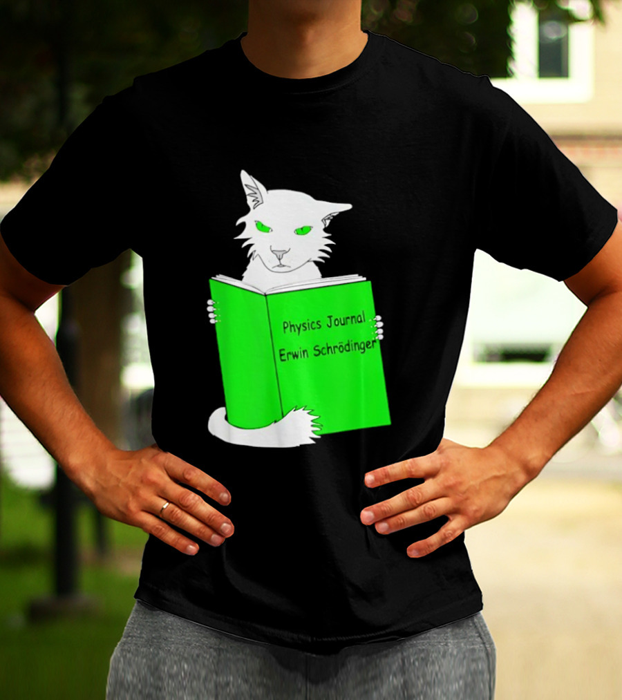 Schrodinger’s Cat Reading Book Physics Journal Erwin Schrodinger T-Shirt