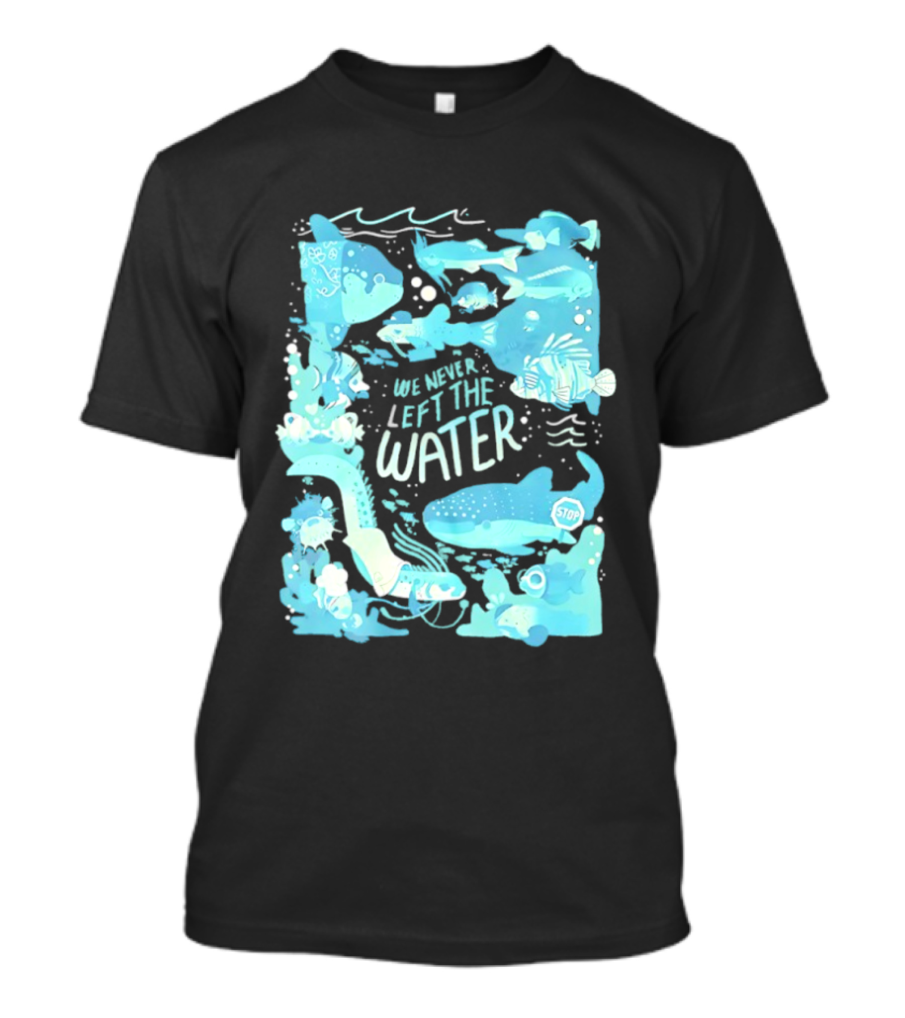 We Never Left The Water Ocean Life Fish Illustrations T-Shirt
