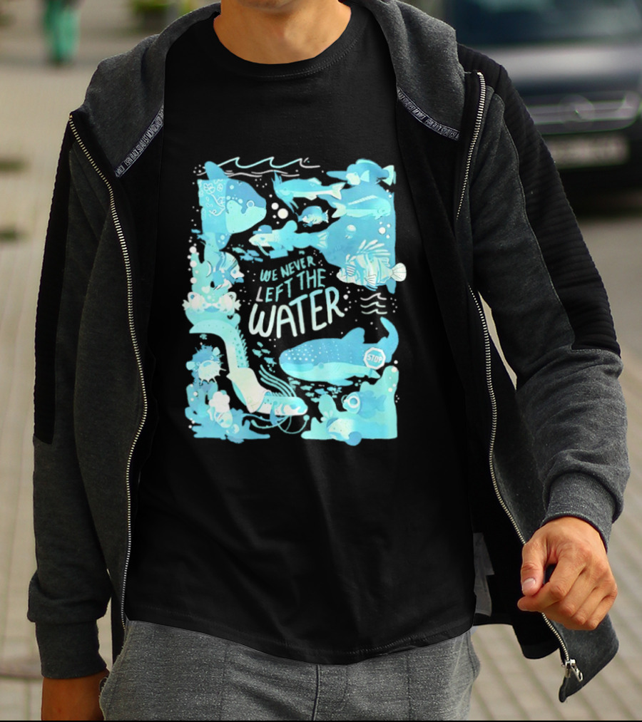 We Never Left The Water Ocean Life Fish Illustrations T-Shirt