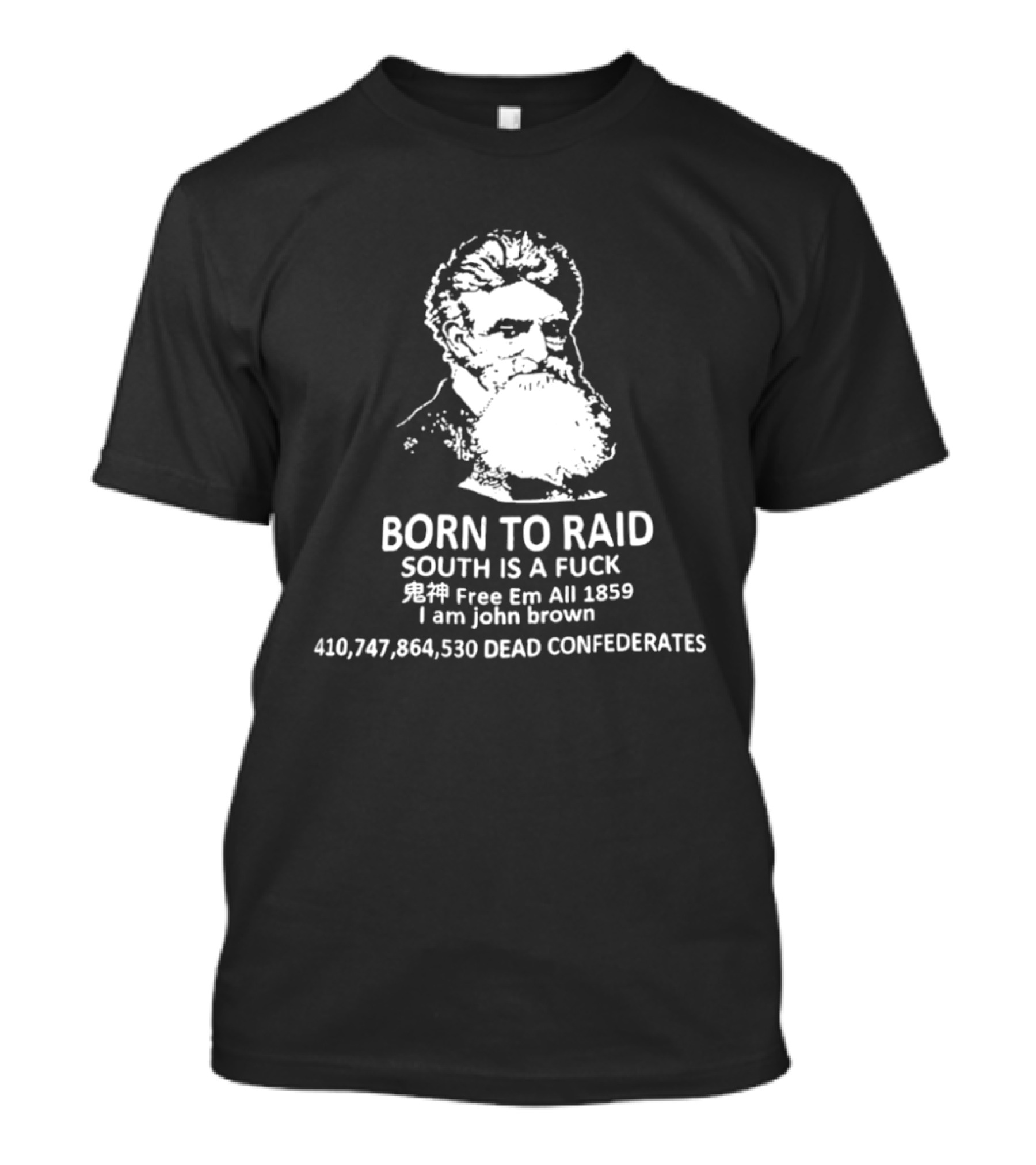 Born To Raid John Brown Free Em All 1859 Dead Confederates T-Shirt