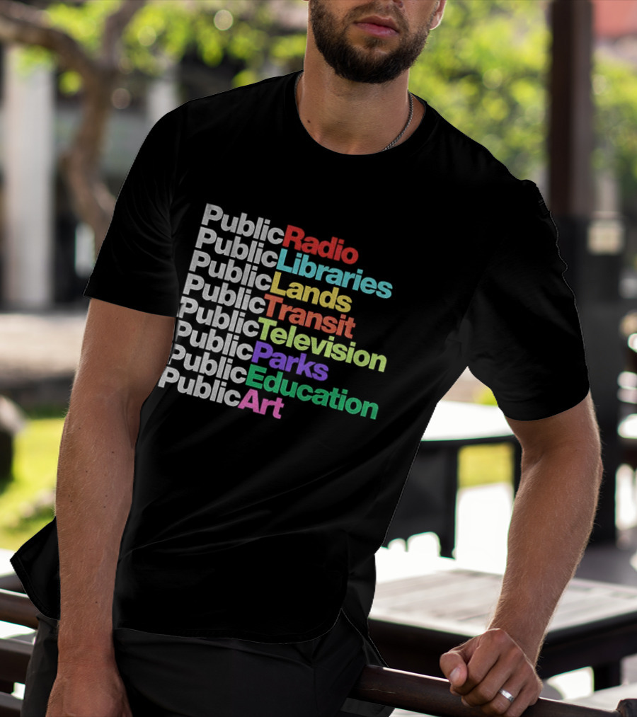 Public Radio Libraries Lands Transit Television Parks Education T-Shirt