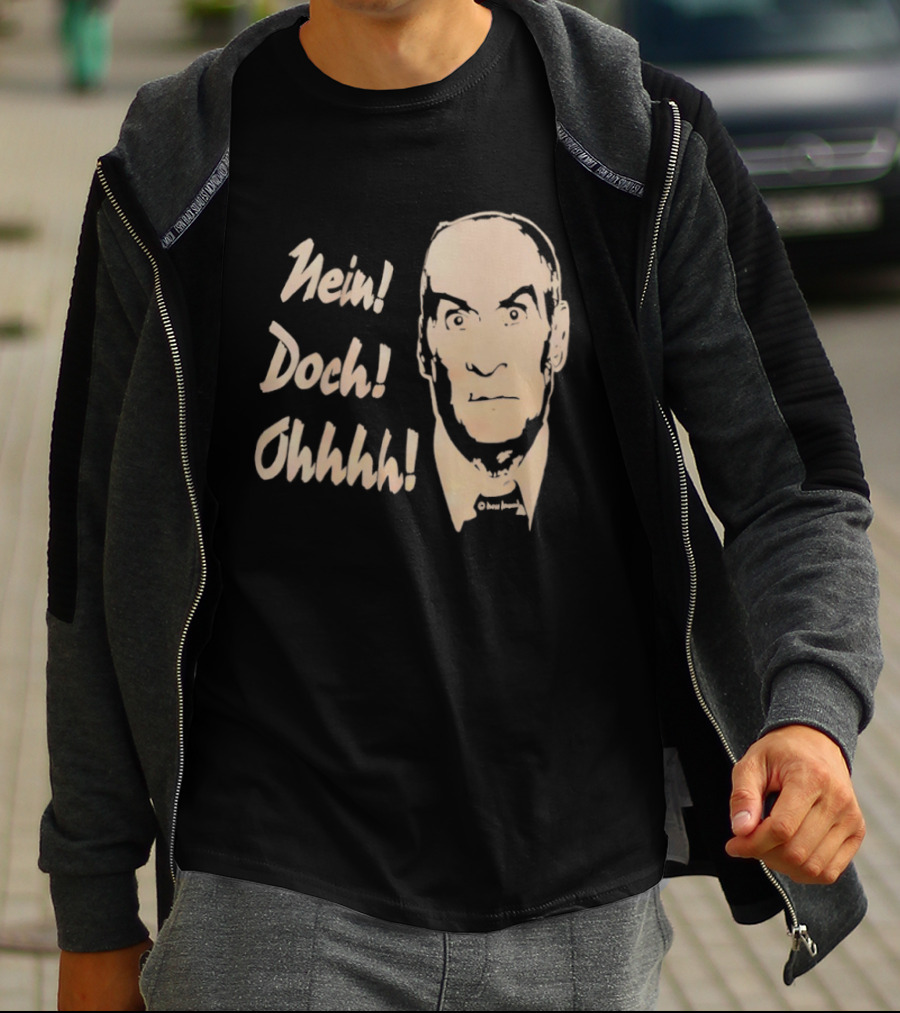 Louis De Funes Nein Doch Ohhhh Comedy Phrase T-Shirt