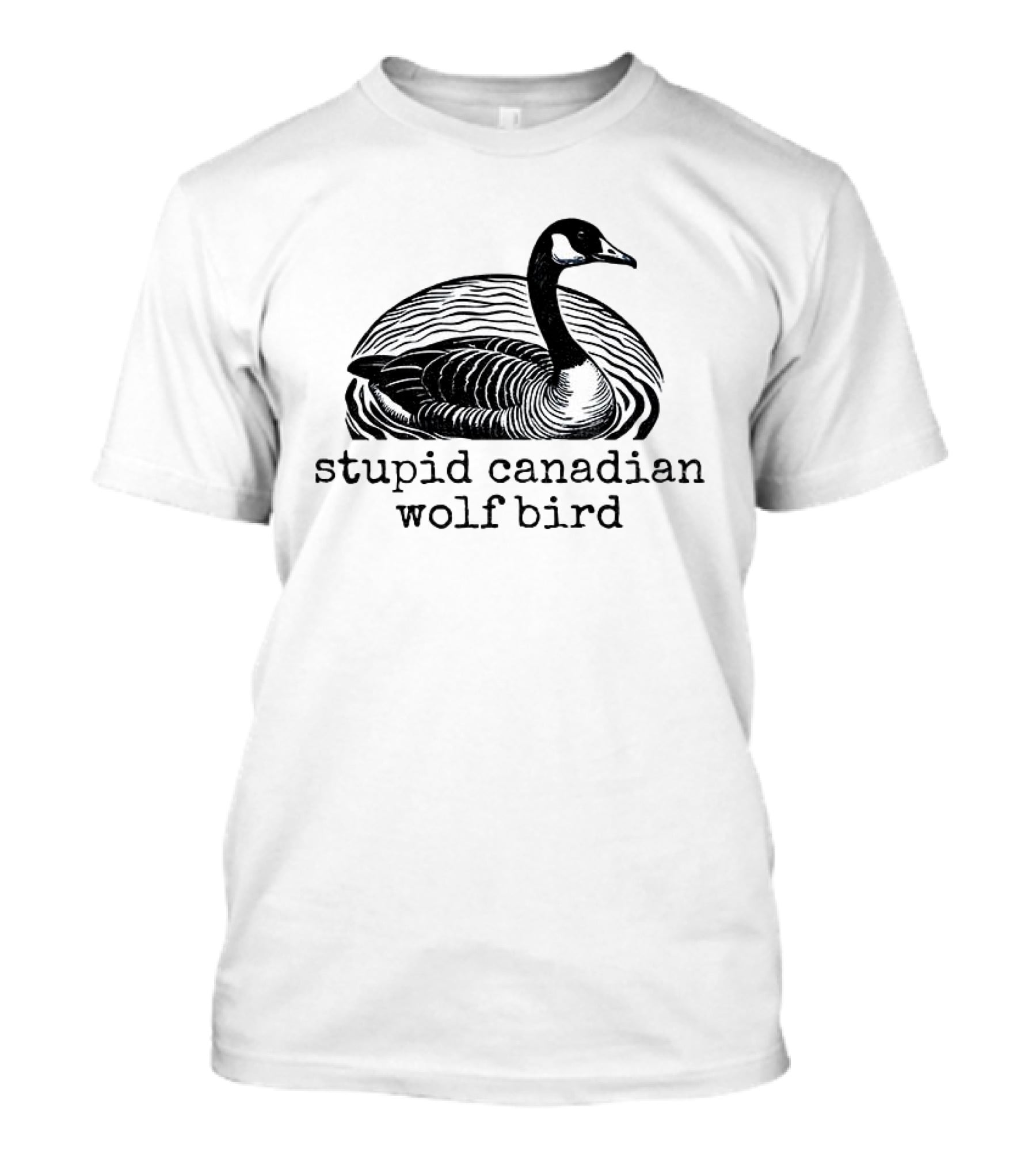 Stupid Canadian Wolf Bird T-Shirt