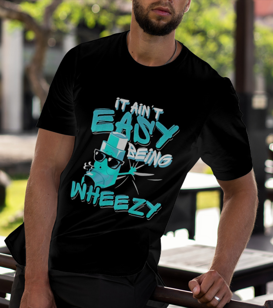 It Ain't Easy Being Wheezy Inhaler Sunglasses Cartoon T-Shirt