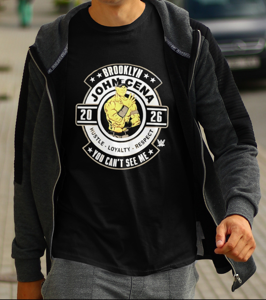 Brooklyn John Cena 2026 Hustle Loyalty Respect You Can't See Me T-Shirt