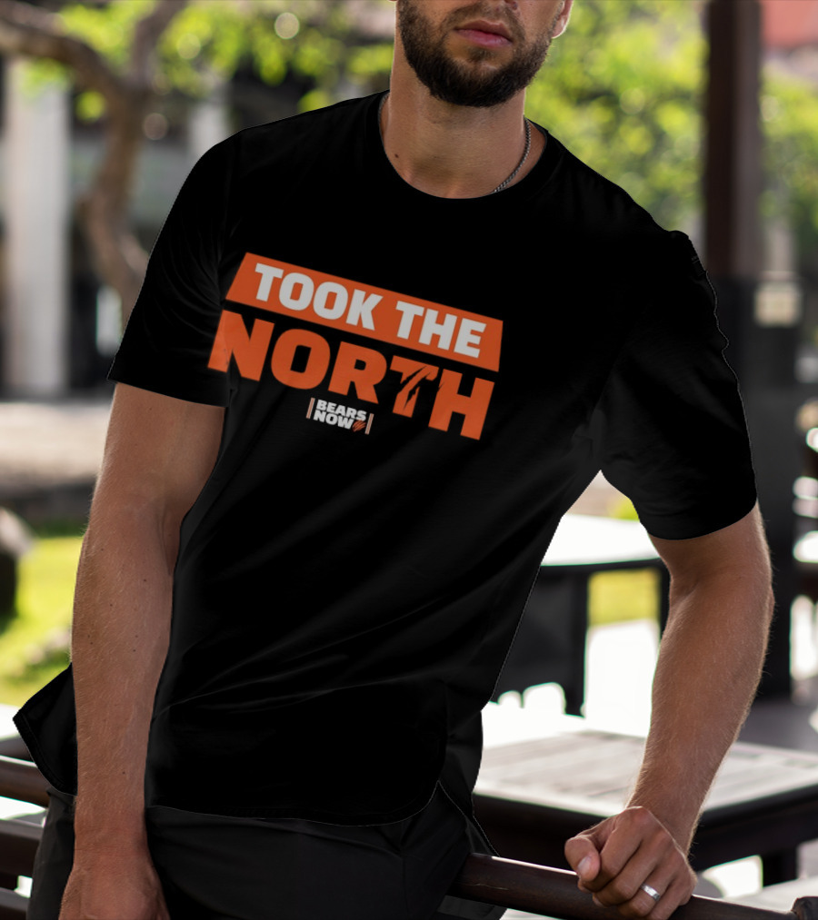 Chicago Bears Took The North Bears Now T-Shirt