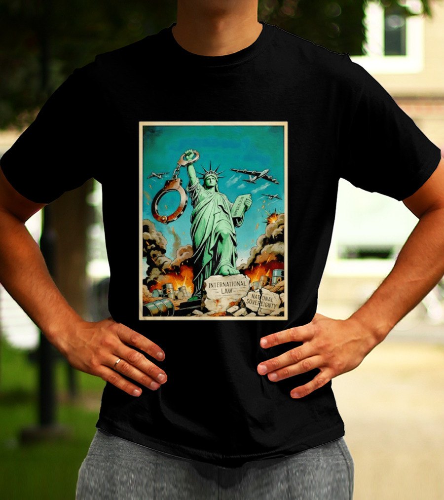 Statue Of Liberty Global Power Struggle International Law National Sovereignty T-Shirt